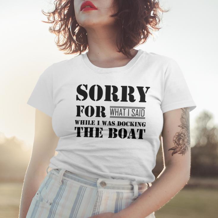 Official Im Sorry For What I Said While I Was Docking The Boat V2 Women T-shirt Gifts for Her