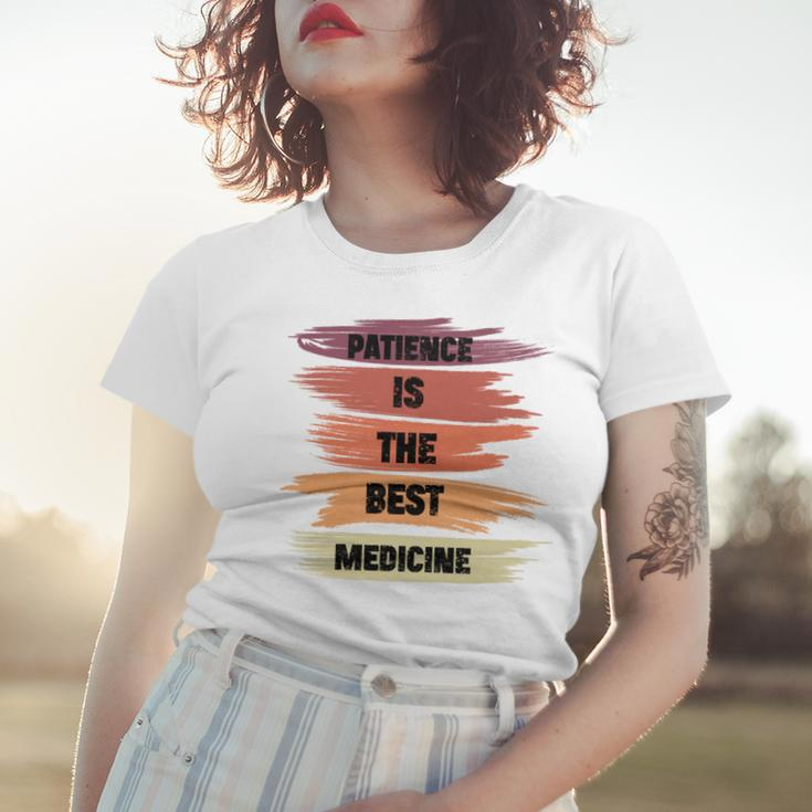 Patience Is The Best Medicine Women T-shirt Gifts for Her