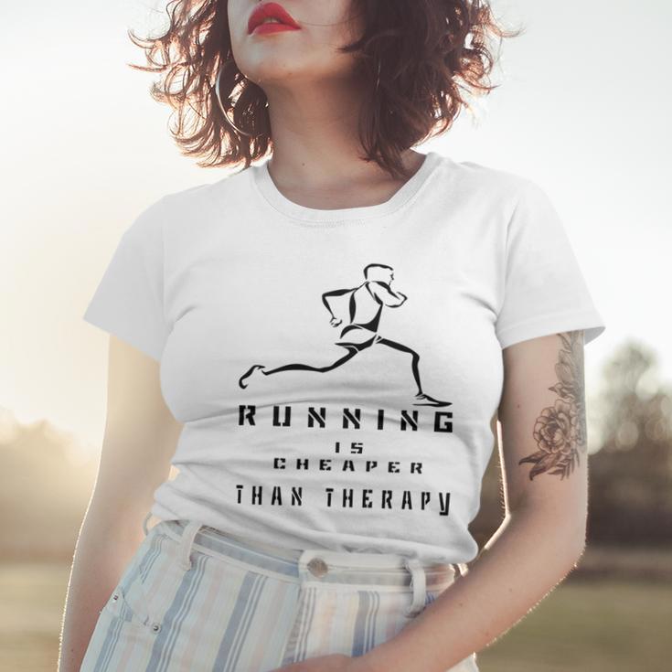 Running Is Cheaper Than Therapy A Celebration Of Running Women T-shirt Gifts for Her