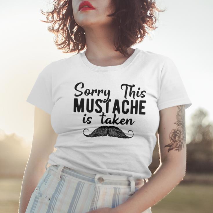 Sorry This Mustache Taken Fuuny Women T-shirt Gifts for Her