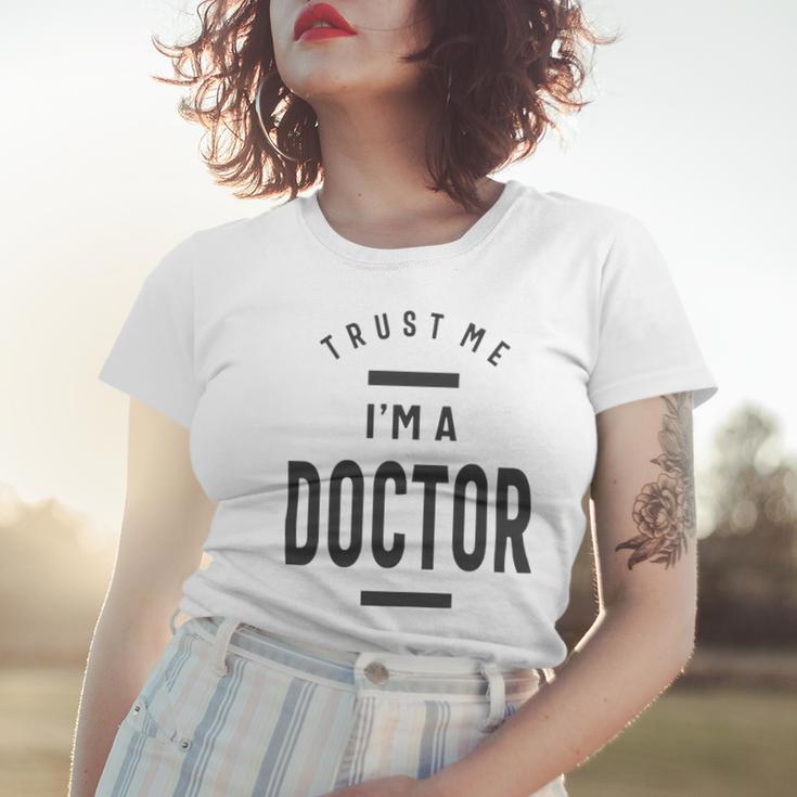 Trust Me Im A Dogtor 670 Shirt Women T-shirt Gifts for Her