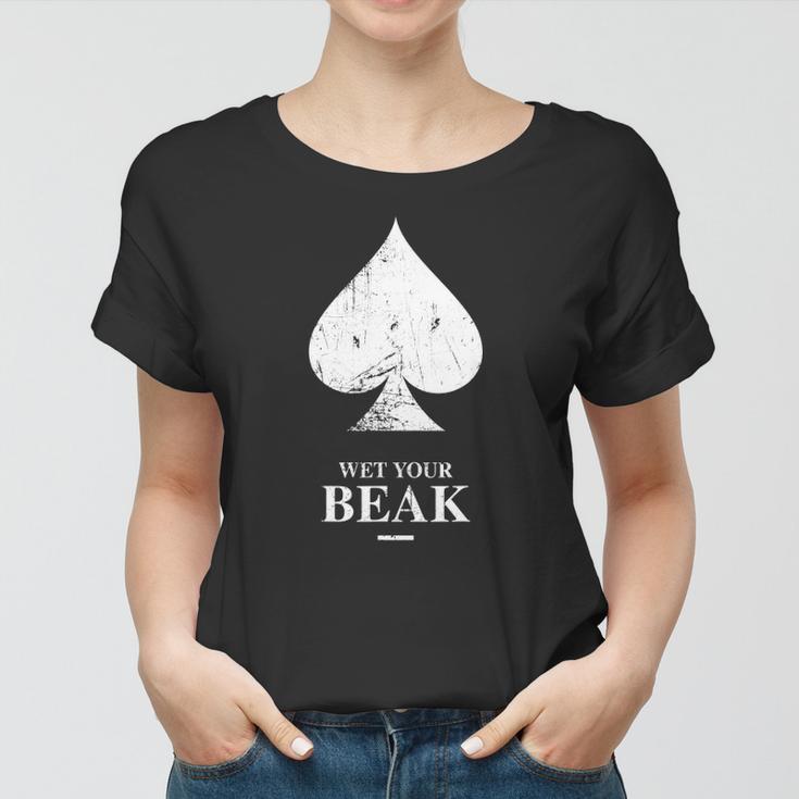 Wet Your Beak - All-In Podcast Merch For The Besties Women T-shirt