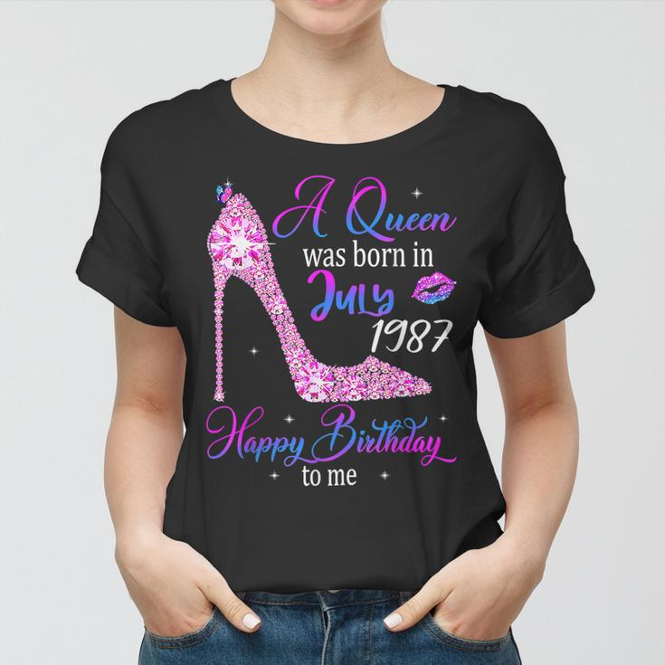 A Queen Was Born In July 1987 Happy 35Th Birthday To Me Women T-shirt