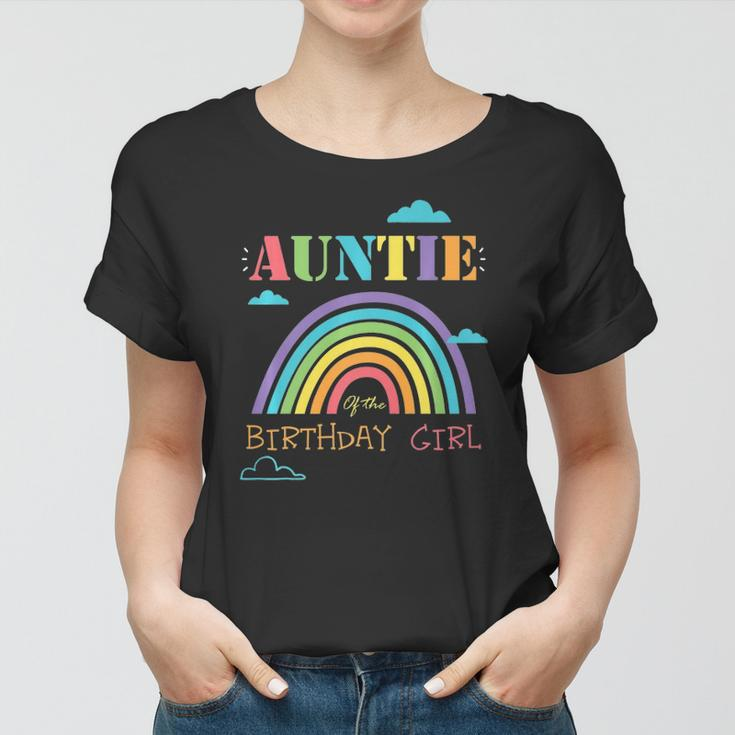 Auntie Of The Birthday Girl Rainbow Theme Matching Family Women T-shirt