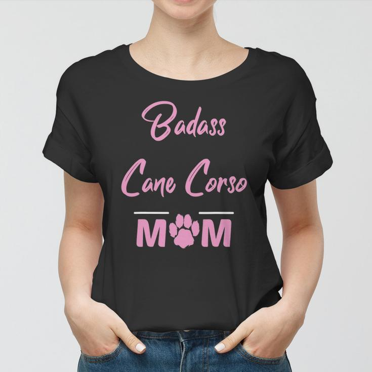 Badass Cane Corso Mom Funny Dog Lover Women T-shirt
