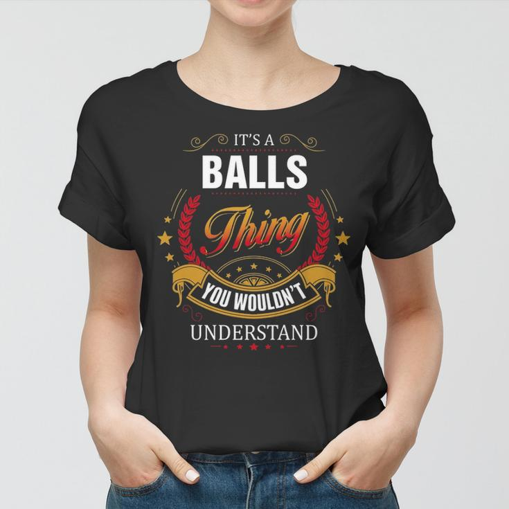 Balls Shirt Family Crest BallsShirt Balls Clothing Balls Tshirt Balls Tshirt Gifts For The Balls Women T-shirt