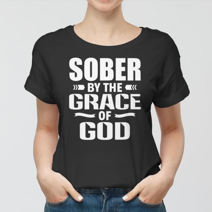 Christian Jesus Religious Saying Sober By The Grace Of God Women T-shirt