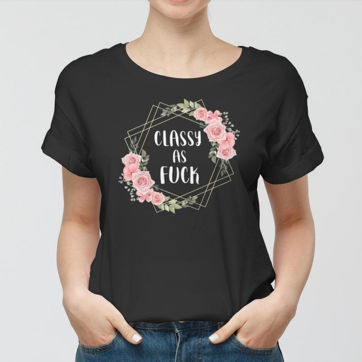 Classy As Fuck Floral Wreath Polite Offensive Feminist Gift Women T-shirt