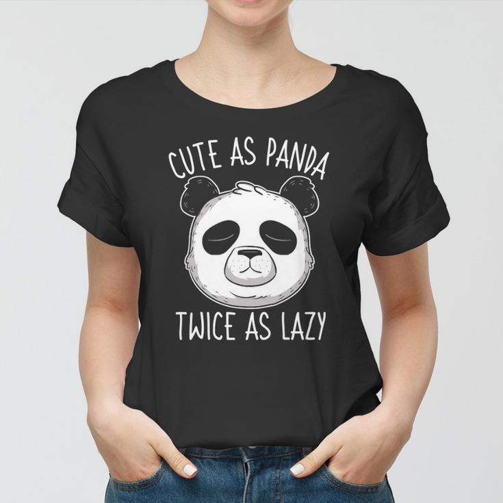 Cute As Panda Twice As Lazy Funny Bear Lovers Activists Women T-shirt