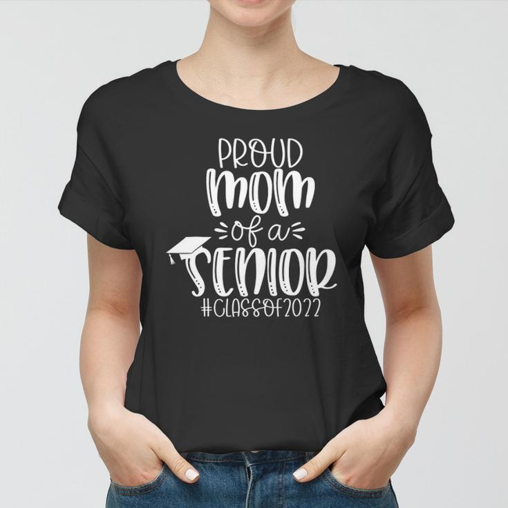 Cute Proud Senior Mom Class Of 2022 High School Graduate Women T-shirt
