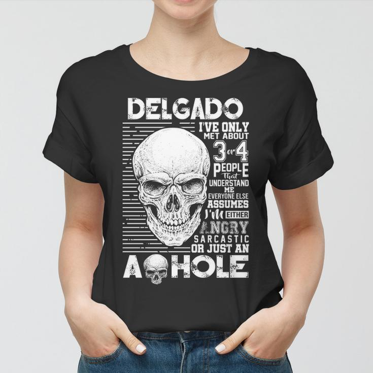 Delgado Name Gift Delgado Ive Only Met About 3 Or 4 People Women T-shirt