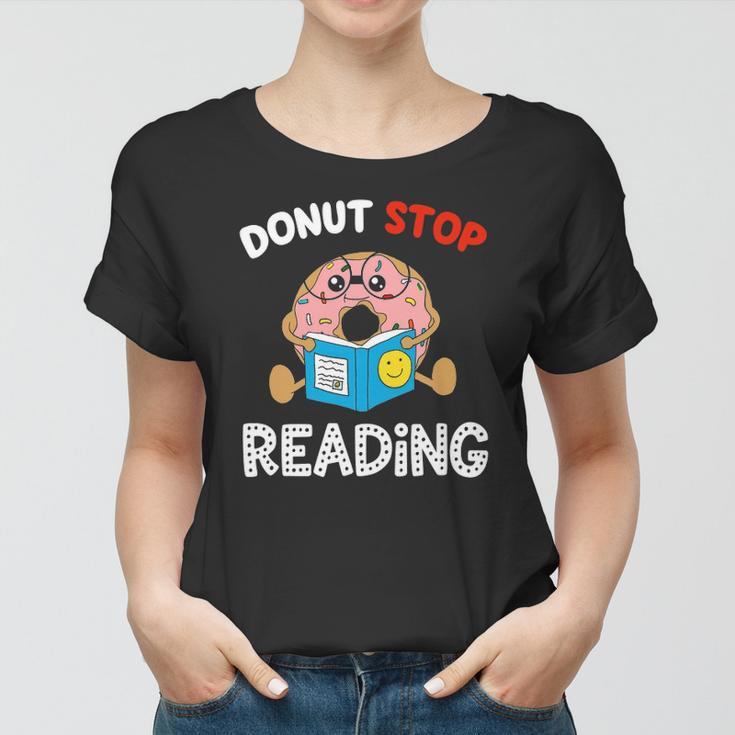 Donut Stop Reading Meme Book Reader Pun Funny Bookworm Women T-shirt