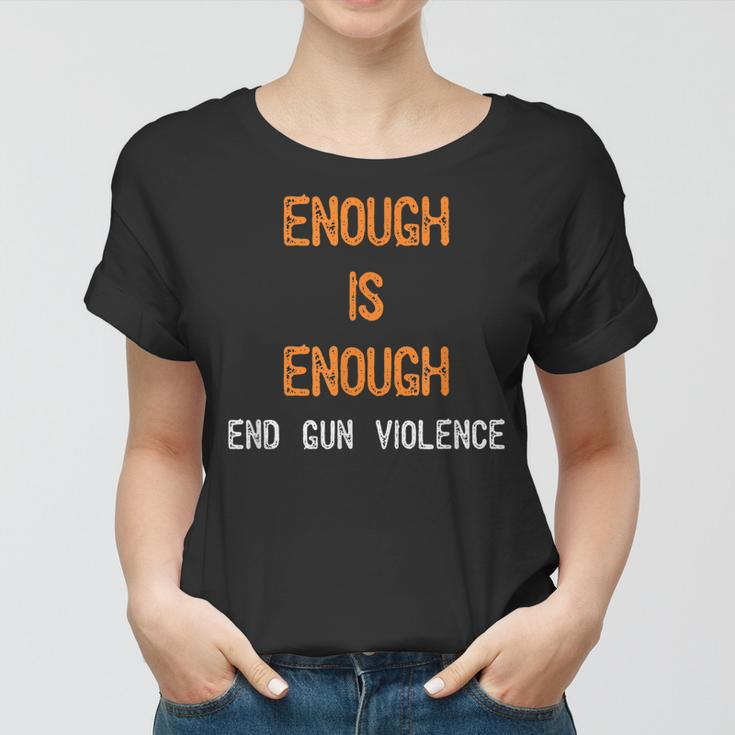 Enough Is Enough- End Gun Violence Women T-shirt