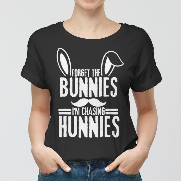 Forget The Bunnies Im Chasing Hunnies Funny Women T-shirt