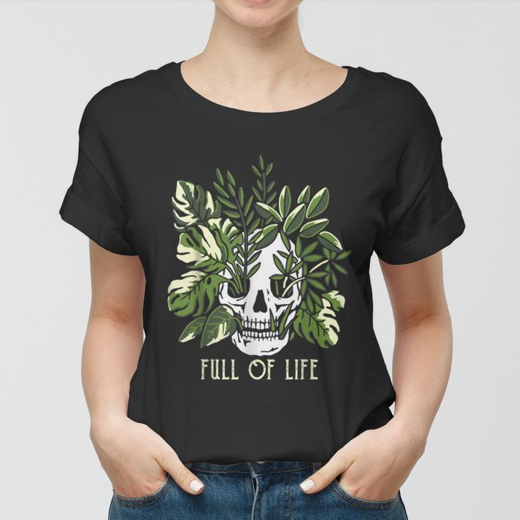 Full Of Life Skull Gardening Garden Women T-shirt