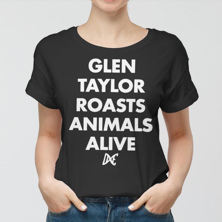 Glen Taylor Roasts Animals Alive Women T-shirt