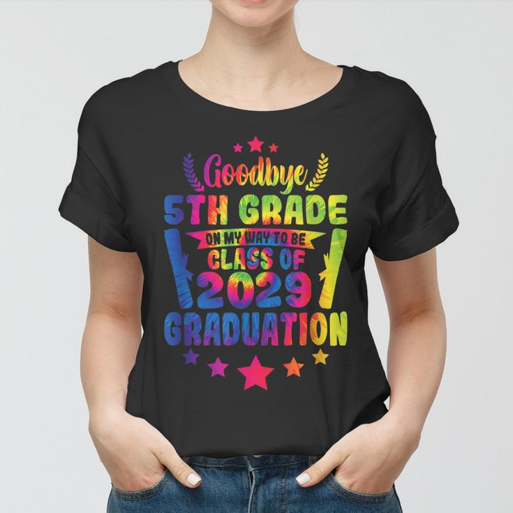 Goodbye 5Th Grade Class Of 2029 Graduate 5Th Grade Tie Dye Women T-shirt