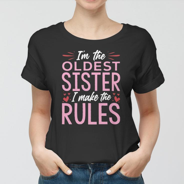 I Am The Oldest Sister I Make The Rules V2 Women T-shirt