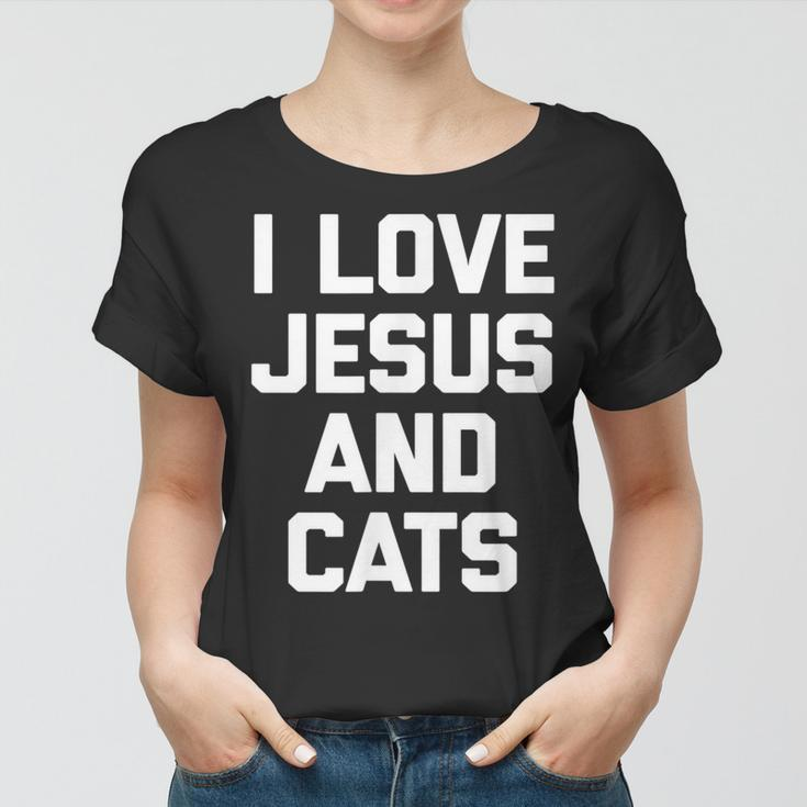 I Love Jesus & Cats Funny Cat Owner Cats Lover Jesus Women T-shirt