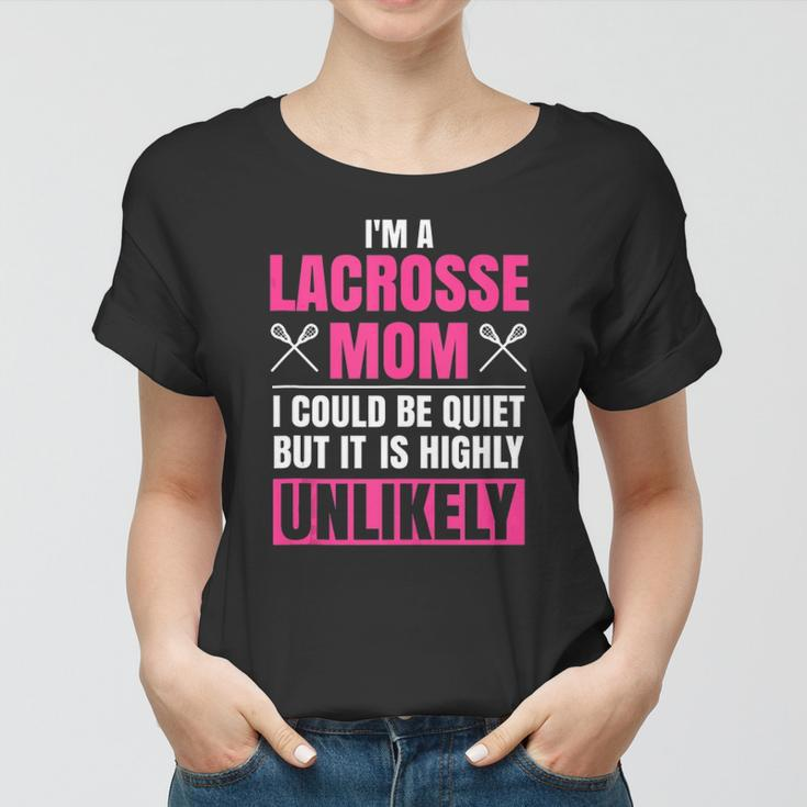 Im A Lacrosse Mom Funny Mothers Day Lacrosse Sports Women T-shirt