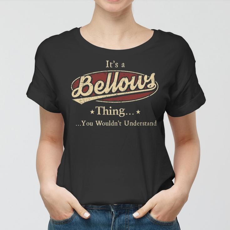 Its A Bellows Thing You Wouldnt Understand Shirt Personalized Name GiftsShirt Shirts With Name Printed Bellows Women T-shirt