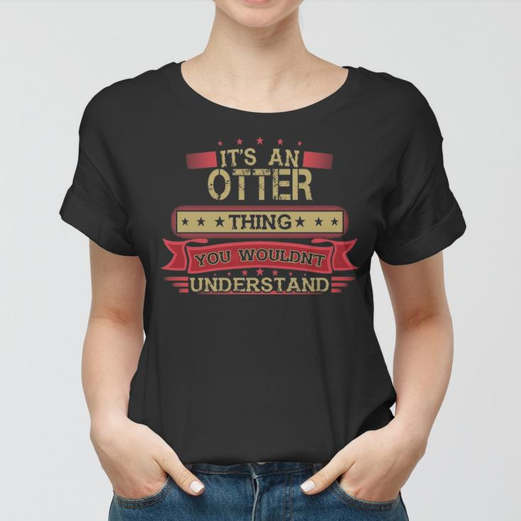 Its An Otter Thing You Wouldnt UnderstandShirt Otter Shirt Shirt For Otter Women T-shirt