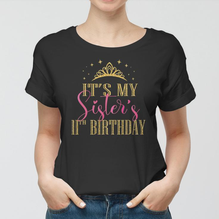 Its My Sisters 11Th Birthday Girls Party Family Matching Women T-shirt