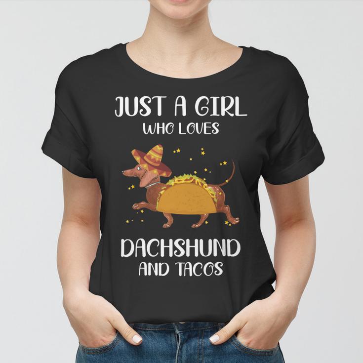 Just A Girl Who Loves Dachshund And Tacos For Dachshund Lovers Women T-shirt