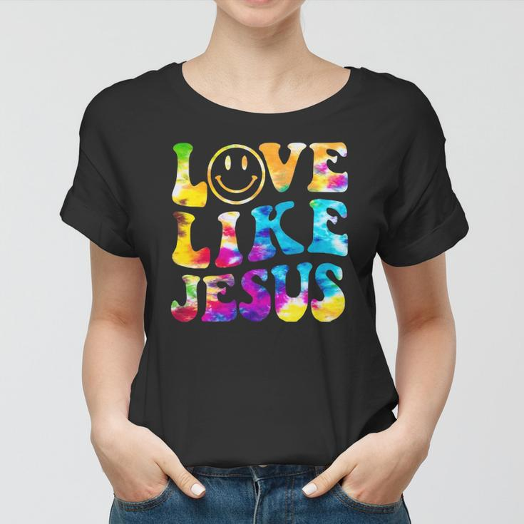 Love Like Jesus Tie Dye Faith Christian Jesus Men Women Kid Women T-shirt