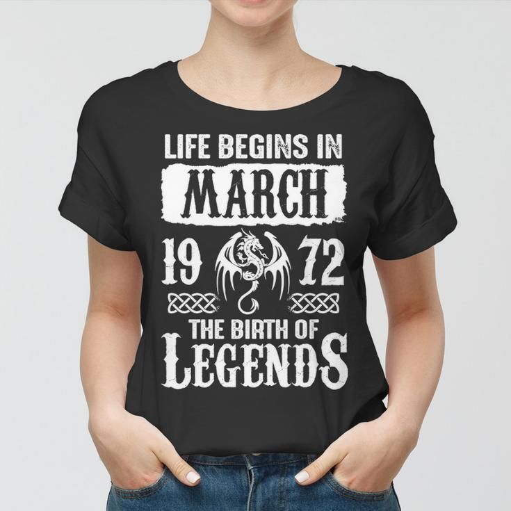 March 1972 Birthday Life Begins In March 1972 Women T-shirt