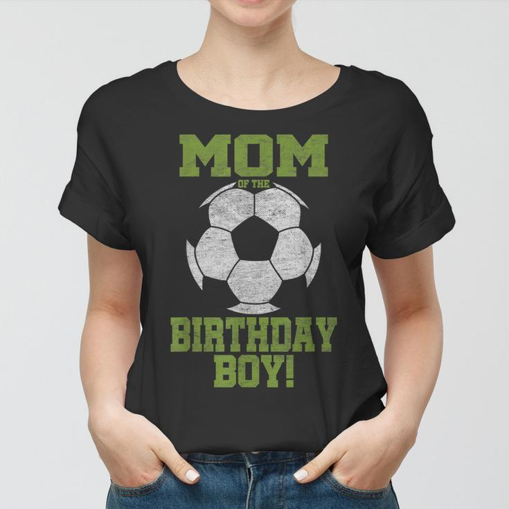Mom Of The Birthday Boy Soccer Lover Vintage Retro Women T-shirt