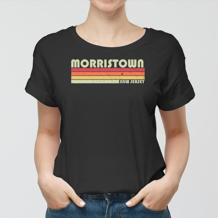 Morristown Nj New Jersey Funny City Home Roots Gift Retro Women T-shirt