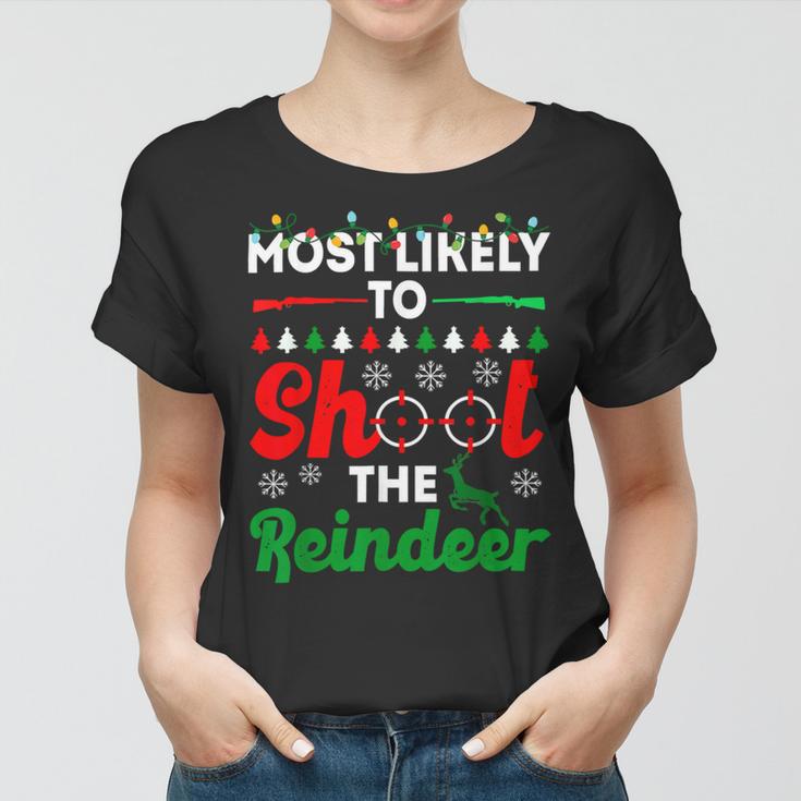 Most Likely To Shoot The Reindeer 556 Shirt Women T-shirt