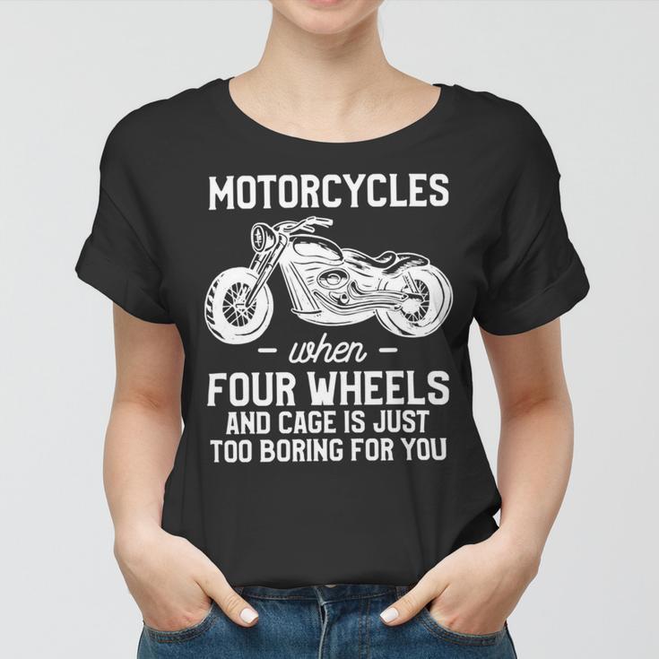 Motorcycles When Four Wheels Cage Is 461 Shirt Women T-shirt