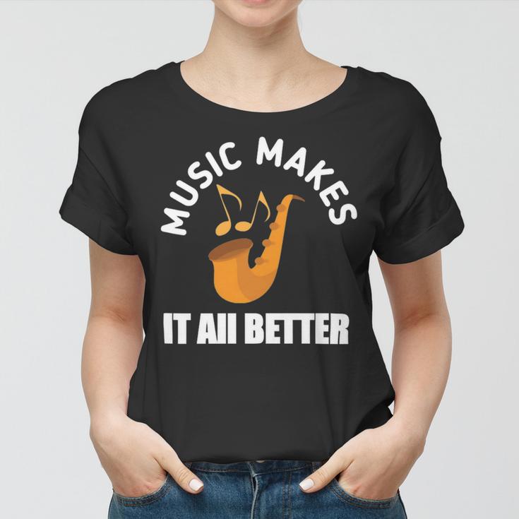 Music Makes It All Better 761 Shirt Women T-shirt