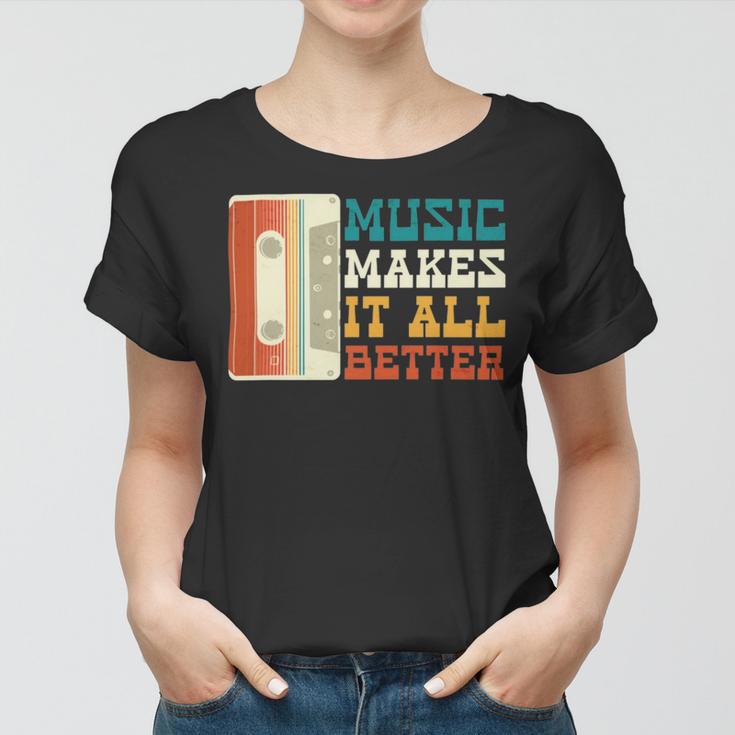 Music Makes It All Better 764 Shirt Women T-shirt