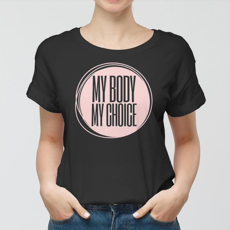 My Body My Choice Uterus Womens Rights Reproductive Rights Women T-shirt