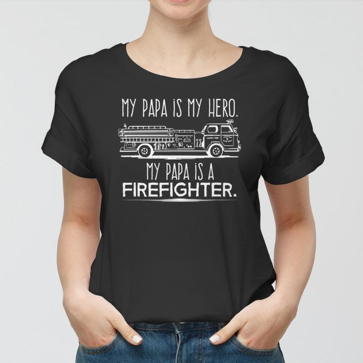My Papa Is My Hero Firefighter For Grandchild Kids Women T-shirt