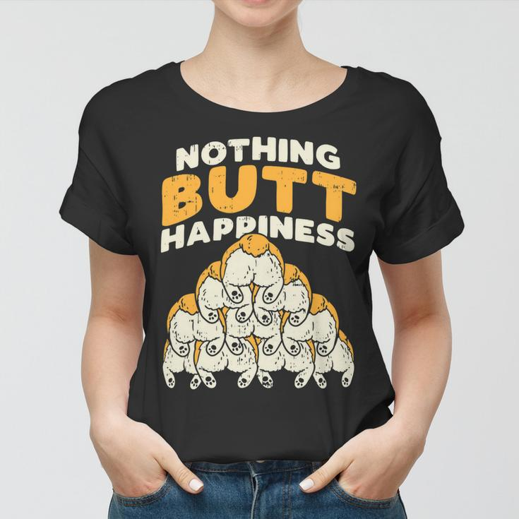Nothing Butt Happiness Funny Welsh Corgi Dog Pet Lover Gift V5 Women T-shirt
