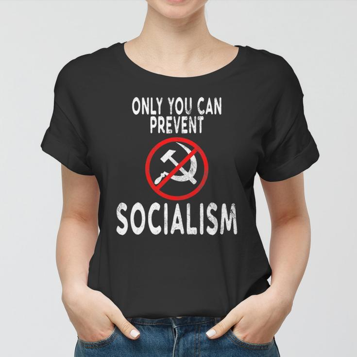 Only You Can Prevent Socialism Funny Trump Supporters Gift Women T-shirt