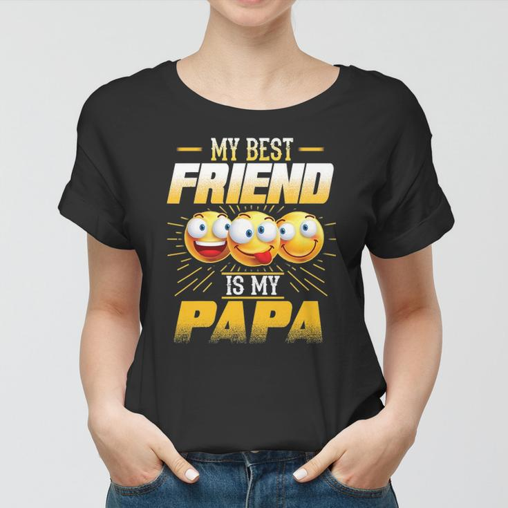 Papa Tee My Best Friend Is My Papa Funny Gift Tees Women T-shirt