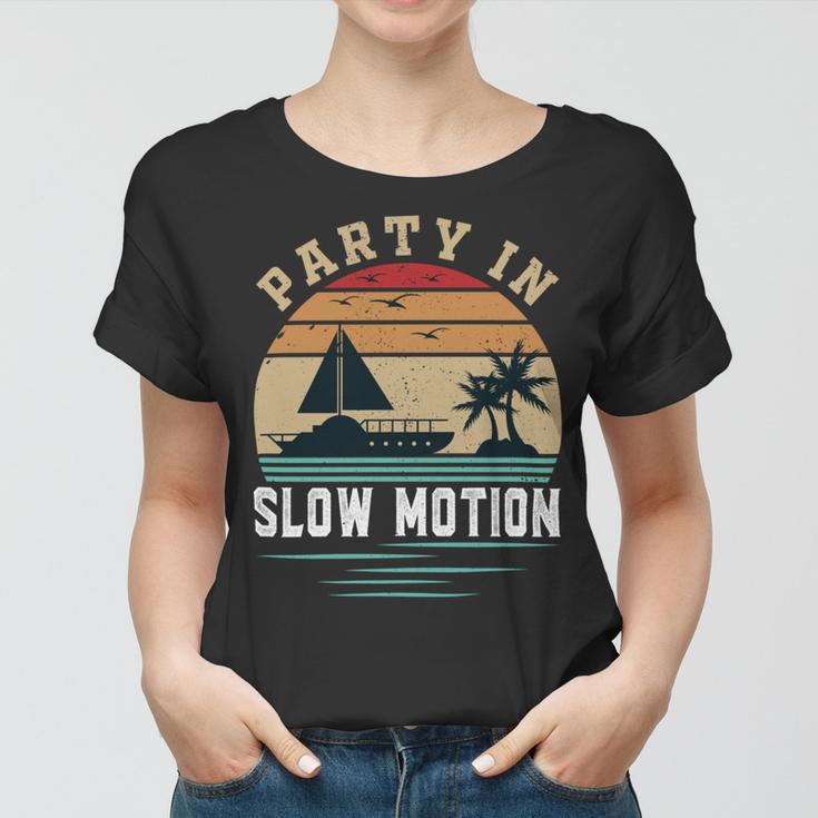 Party In Slow Motion Vintage Funny Boating Boating Gifts Women T-shirt