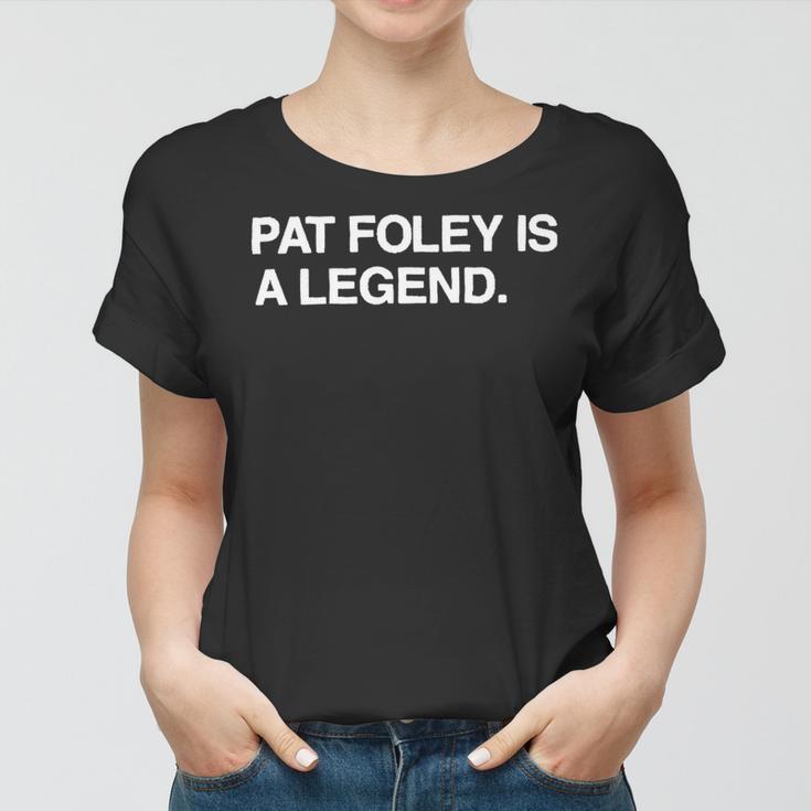 Pat Foley Is A Legend Women T-shirt