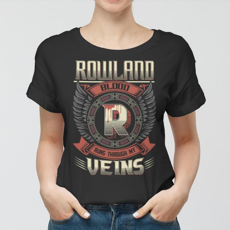 Rowland Blood Run Through My Veins Name V6 Women T-shirt
