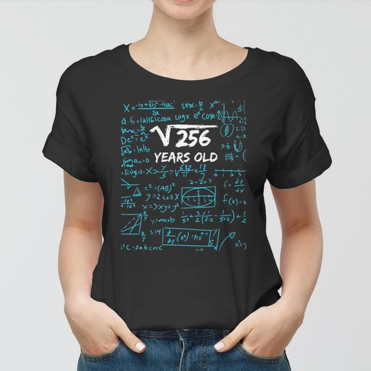 Square Root Of 256 16Th Birthday 16 Years Old Gift Women T-shirt