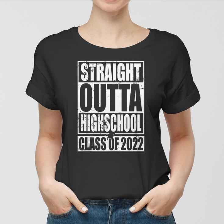 Straight Outta High School Class Of 2022 Graduation Gift Women T-shirt