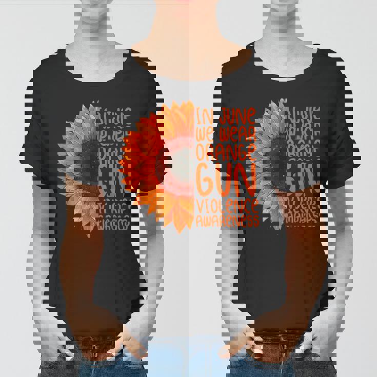 Sunflower In June We Wear Orange Gun Violence Awareness Day Women T-shirt