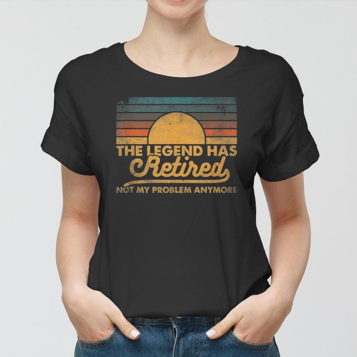 The Legend Has Retired Not My Problem Anymore Retro Vintage Women T-shirt