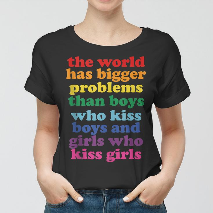 The World Has Bigger Problems Lgbt Community Gay Pride Women T-shirt
