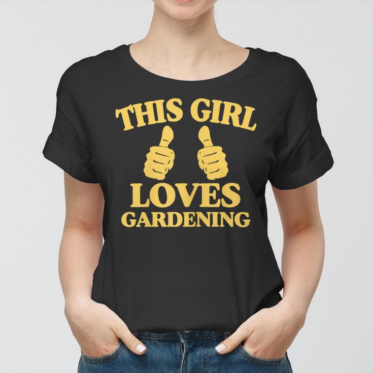 This Girl Loves Gardening Two Thumbs 554 Shirt Women T-shirt